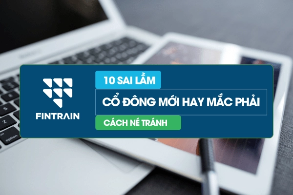 10 sai lầm cổ đông mới thường mắc phải
