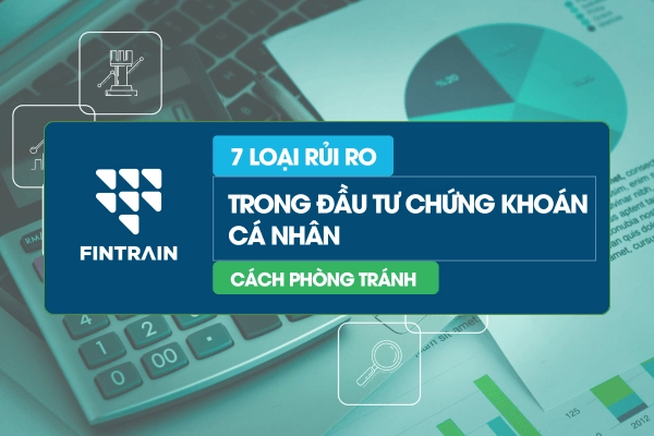 7 loại rủi ro trong đầu tư chứng khoán cá nhân