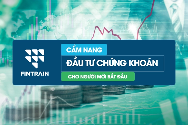 Cẩm nang đầu tư chứng khoán cho người mới bắt đầu