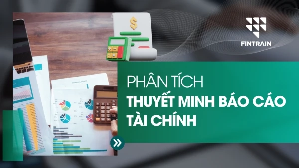 phan-tich-thuyet-minh-bao-cao-tai-chinh