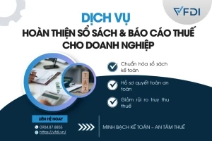 Dịch Vụ Hoàn Thiện Sổ Sách Và Quyết Toán Thuế Cho Doanh Nghiệp