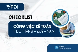 Checklist công việc kế toán theo Tháng - Qúy - Năm