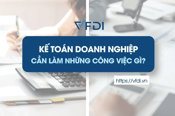 Kế toán doanh nghiệp cần làm những công việc gì?